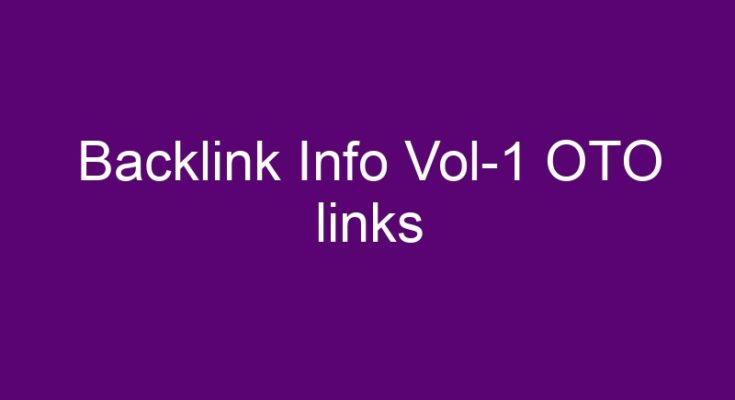 Backlink Info Vol-1 OTO links here >>>