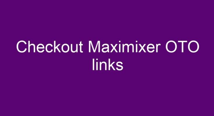 Checkout Maximixer OTO and downsell links