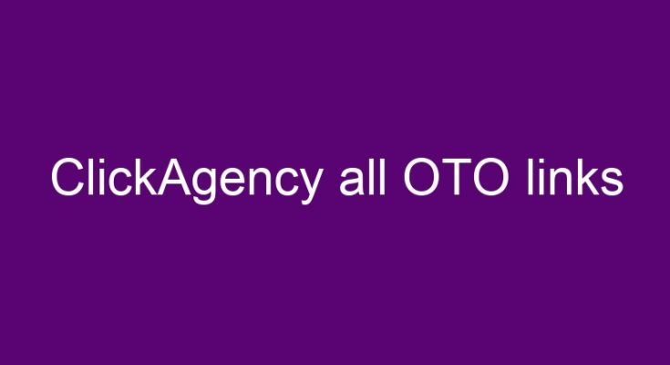 ClickAgency all OTOs 1, 2 and 3 new link