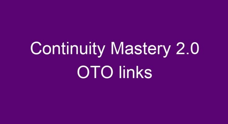 Continuity Mastery 2.0 OTO links list