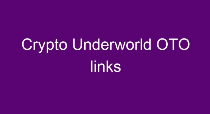Crypto Underworld OTO – all OTOs 1, 2, 3 and 4 new link