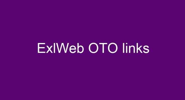 ExlWeb OTO links here >>>