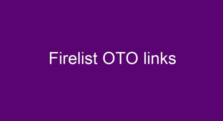 Firelist OTO and Bundle link – All OTOs 1, 2, 3, 4, 5 and 6 >>>