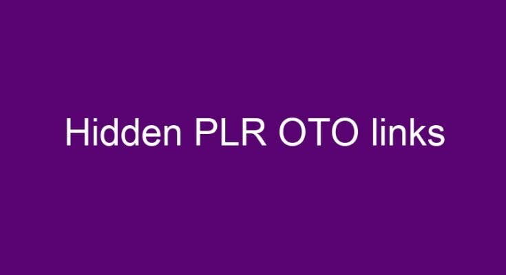 Hidden PLR OTO – All OTOs 1, 2, 3, 4 >>>