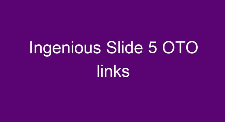 Ingenious Slide 5 OTO and downsell links