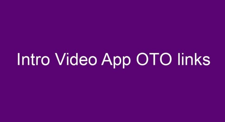 Intro Video App OTO and downsell link