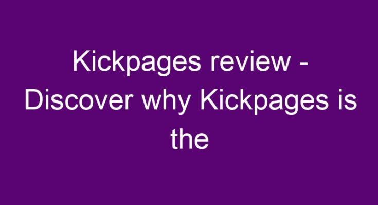 Kickpages review – Discover why Kickpages is the best