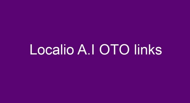 Localio A.I OTO – all OTOs 1, 2, 3, 4, 5, 6 and 7 new link