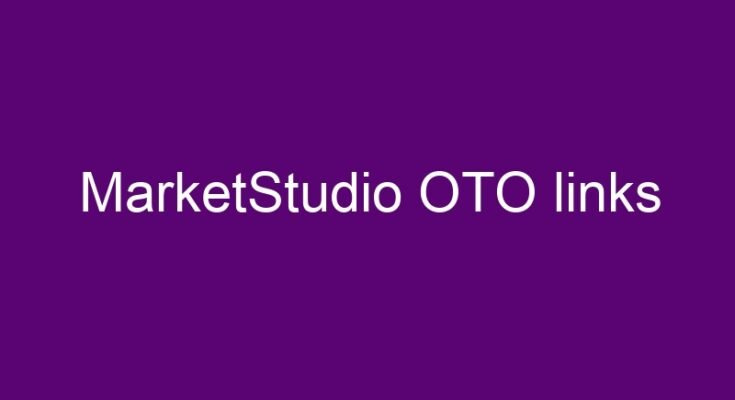 MarketStudio OTO and Bundle links – OTO 1, 2, 3, 4 and 5 >>>