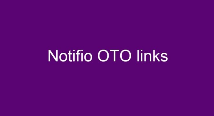 Notifio OTO links here >>>