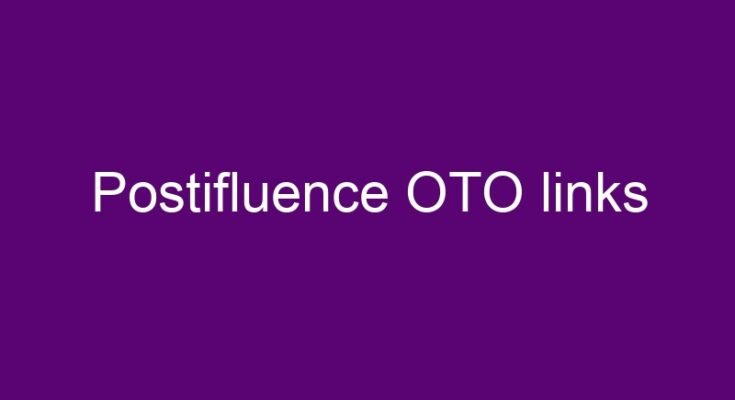 Postifluence OTO and downsell links
