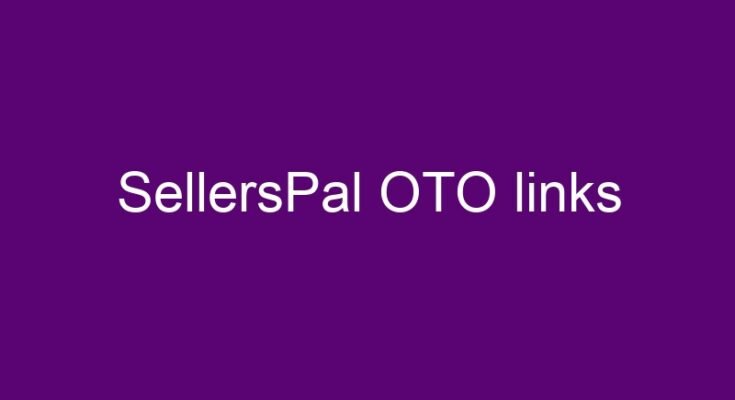 SellersPal OTO – All One Time Offers 1, 2, 3, 4, 5, 6, 7, 8