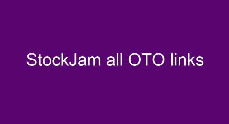 StockJam all OTOs 1, 2, 3, 4, 5 and 6 new link