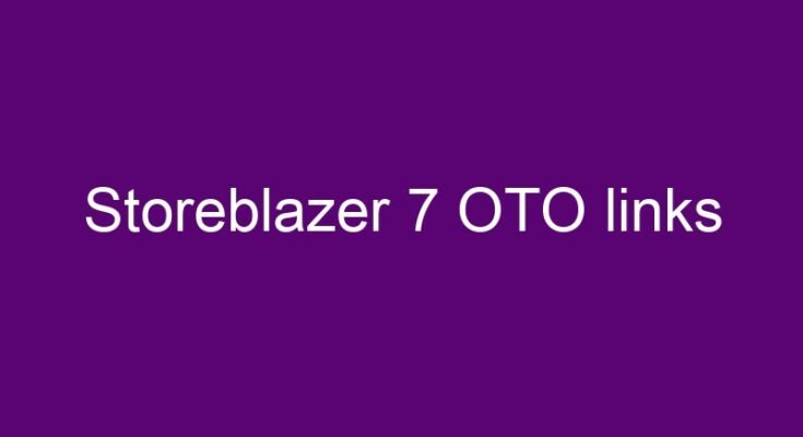 Storeblazer 7 OTO and downsell links here >>>