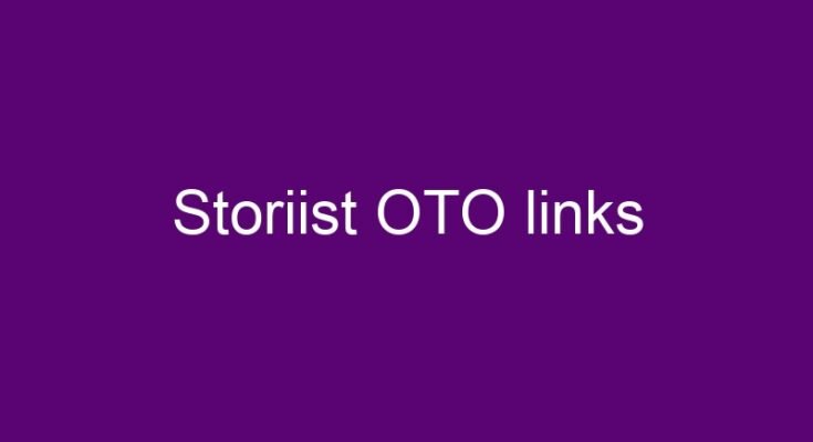 Storiist OTO – all OTOs 1, 2, 3, 4 and 5 link