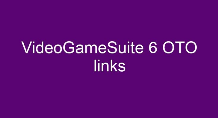 VideoGameSuite 6 OTO and 2 downsell links list