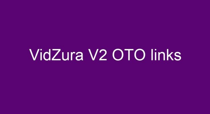 VidZura V2 OTO all OTOs 1, 2 & 3 link
