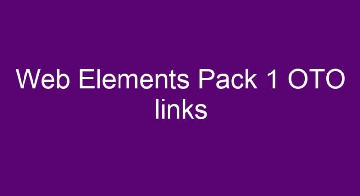 Web Elements Pack 1 OTO and downsell links list