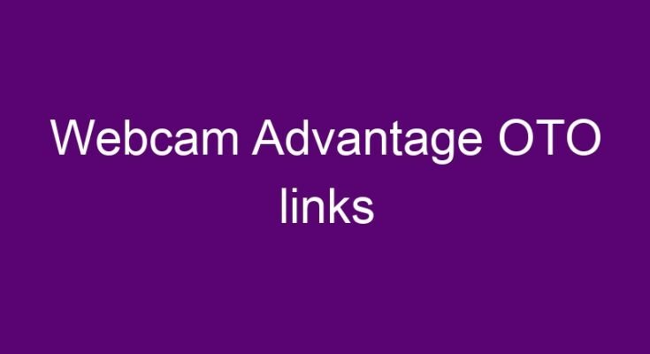 Webcam Advantage OTO and downsell links