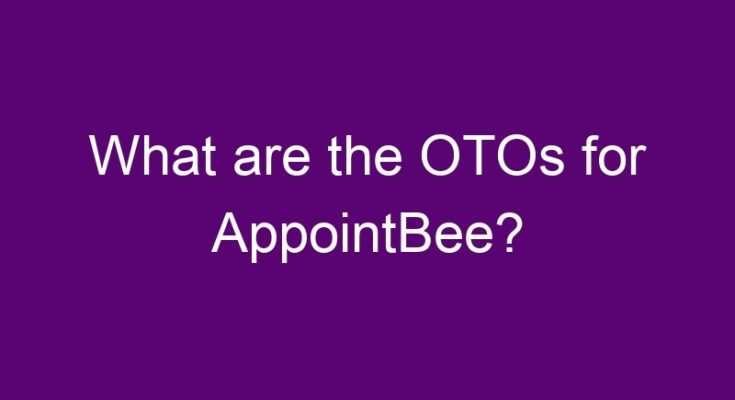 What are the OTOs for AppointBee?