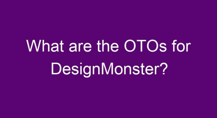 What are the OTOs for DesignMonster?