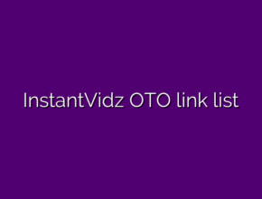 InstantVidz OTO link list