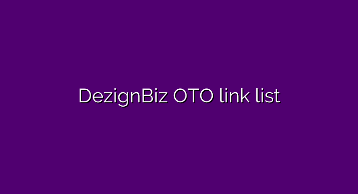 What are the OTOs for DezignBiz?