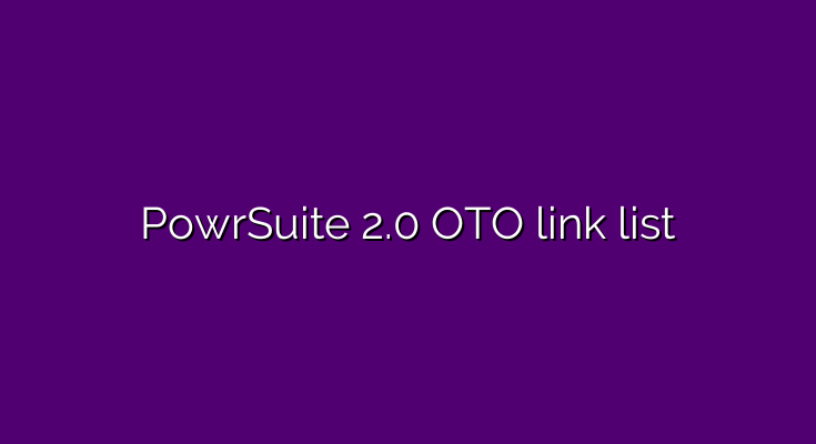 What are the OTOs for PowrSuite 2.0?