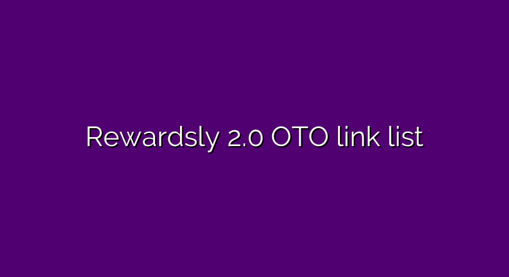 What are the OTOs for Rewardsly 2.0?