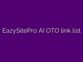 EazySitePro AI OTO link list