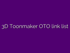 3D Toonmaker OTO link list