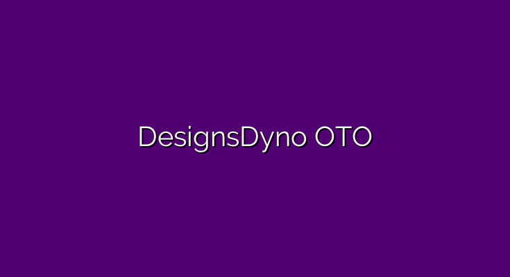 DesignsDyno OTO – All OTOs 1, 2 and 3 + Bundle link >>>