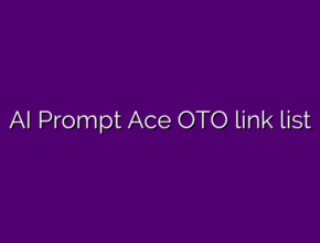AI Prompt Ace OTO link list