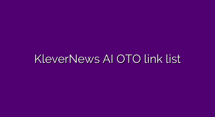 What are the OTOs for KleverNews AI?