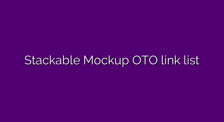 What are the OTOs for Stackable Mockup?