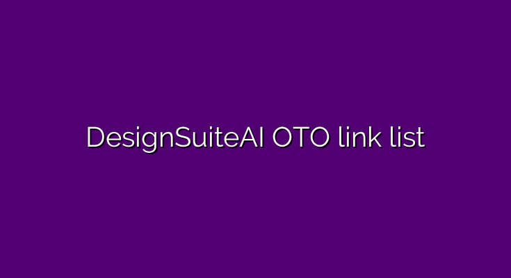 What are the OTOs for DesignSuiteAI?