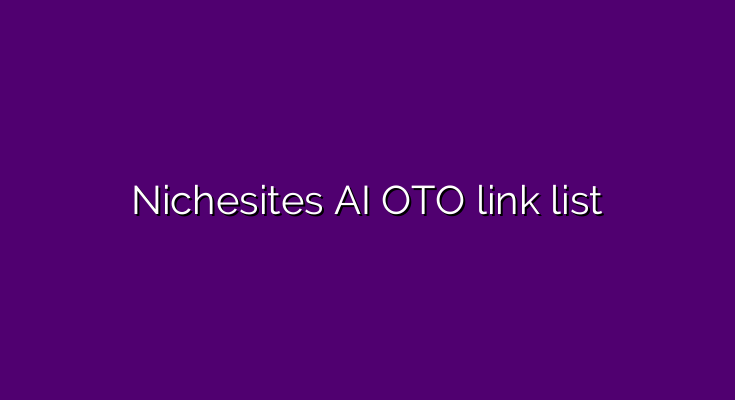 What are the OTOs for Nichesites AI?