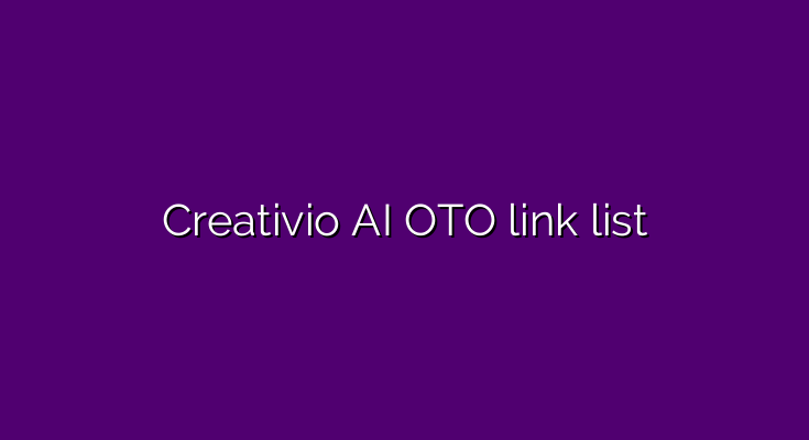 What are the OTOs for Creativio AI?