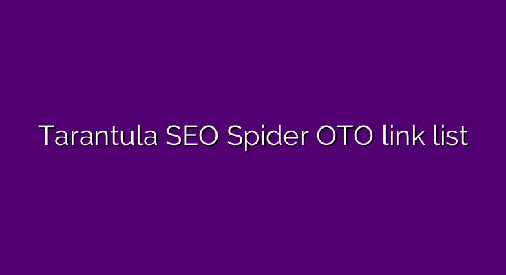 What are the OTOs for Tarantula SEO Spider?