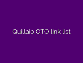 Quillaio OTO link list