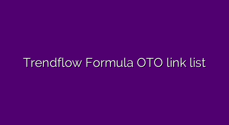 What are the OTOs for Trendflow Formula?
