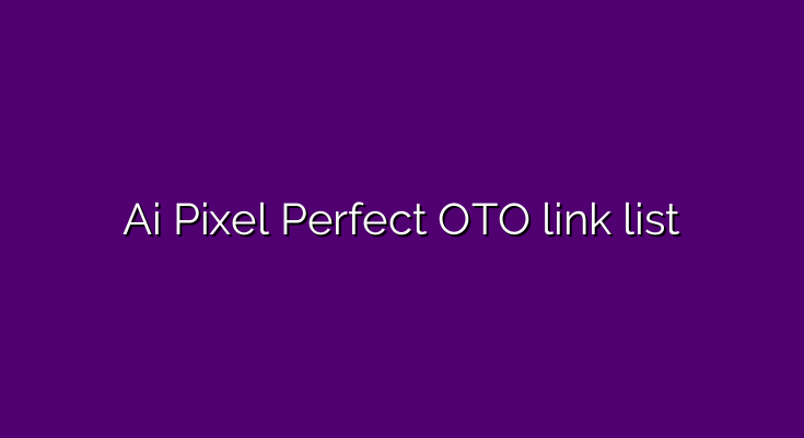 What are the OTOs for Ai Pixel Perfect?