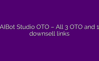 AIBot Studio OTO – All 3 OTO and 1 downsell links