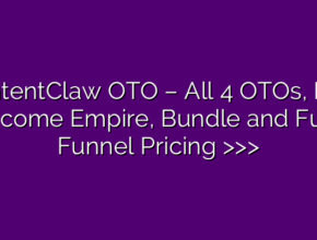 ContentClaw OTO – All 4 OTOs, DFY Income Empire, Bundle and Full Funnel Pricing >>>