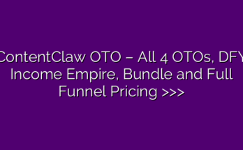 ContentClaw OTO – All 4 OTOs, DFY Income Empire, Bundle and Full Funnel Pricing >>>