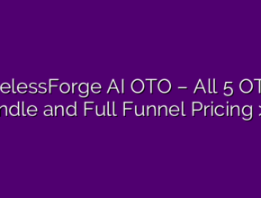 FacelessForge AI OTO – All 5 OTOs, Bundle and Full Funnel Pricing >>>