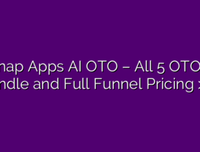 Snap Apps AI OTO – All 5 OTOs, Bundle and Full Funnel Pricing >>>
