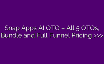 Snap Apps AI OTO – All 5 OTOs, Bundle and Full Funnel Pricing >>>