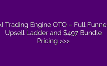 AI Trading Engine OTO – Full Funnel, Upsell Ladder and $497 Bundle Pricing >>>