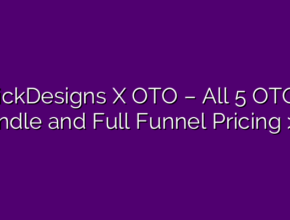 ClickDesigns X OTO – All 5 OTOs, Bundle and Full Funnel Pricing >>>